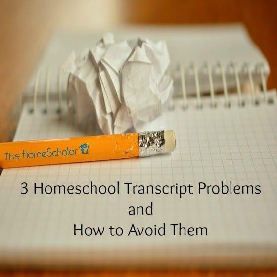 3 Homeschool Transcript Problems and How to Avoid Them