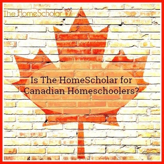 Is The HomeScholar for Canadian Homeschoolers?