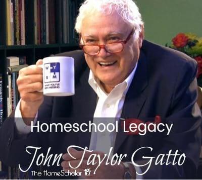 Homeschool Legacy John Taylor Gatto