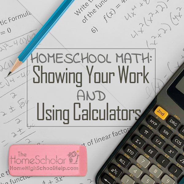 homeschool math tips showing your work using calculators title