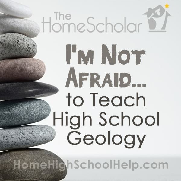 I'm Not Afraid to Teach High School Geology!