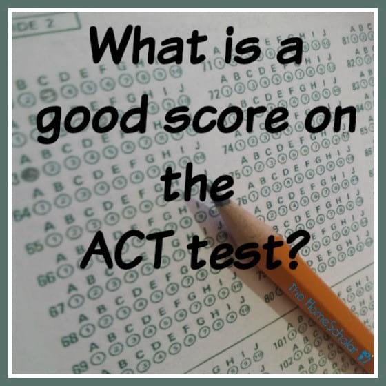 What is a good score on the ACT test?