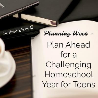 Plan Ahead for a Challenging Homeschool Year for Teens