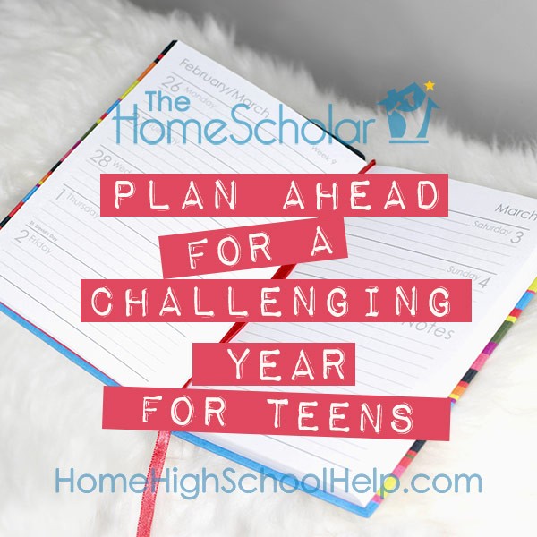 plan ahead for a challenging homeschool year for teens title