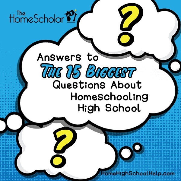 homeschooling high school biggest questions