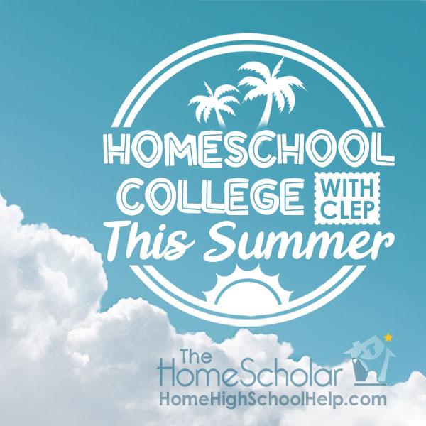 Homeschool college with clep this summer