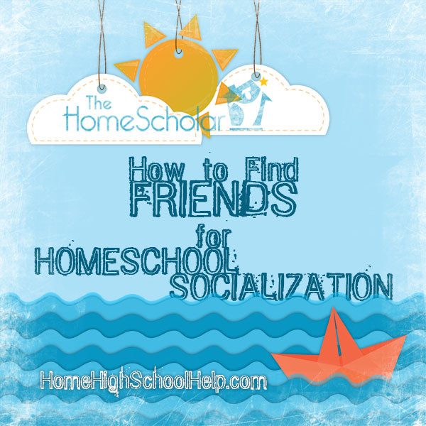 how to find friends for homeschool socialization