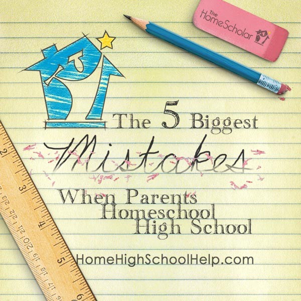 5 biggest homeschooling mistakes when parents homeschool high school title