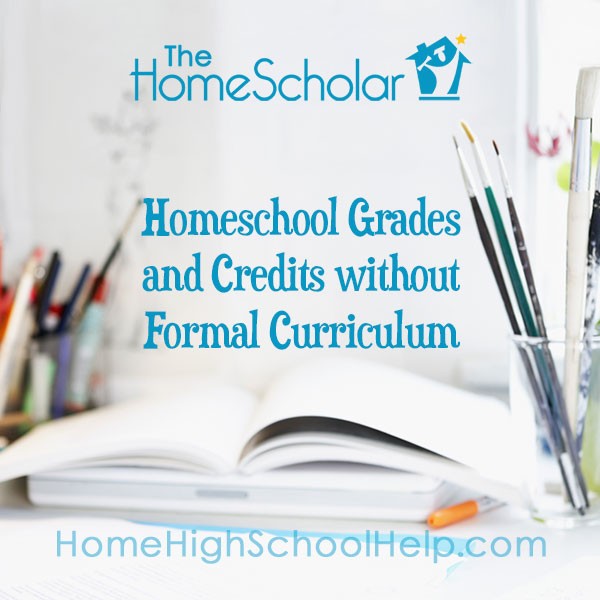 Homeschool Grades and Credits without Formal Curriculum