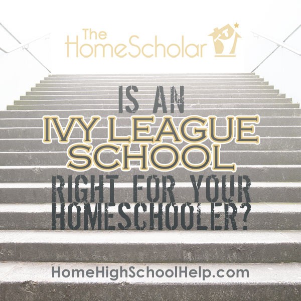 Is an Ivy League School Right for Your Homeschooler?