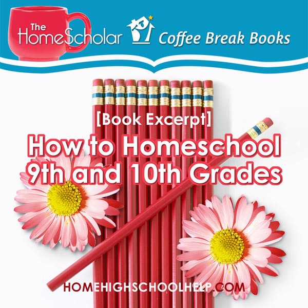 book excerpt how to homeschool 9th and 10th grades title